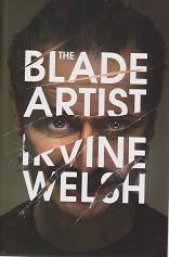 The Blade Artist by Irvine Welsh